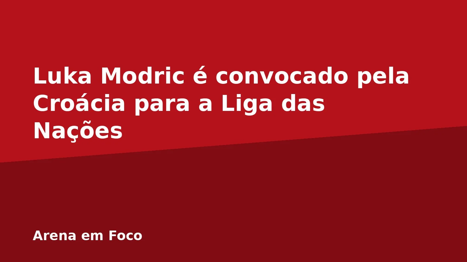 Luka Modric é convocado pela Croácia para a Liga das Nações