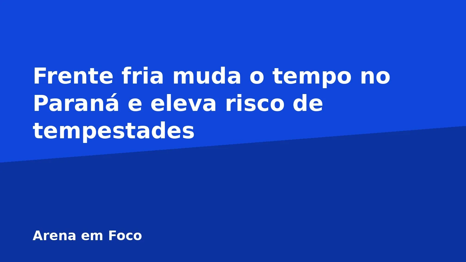 Frente fria muda o tempo no Paraná e eleva risco de tempestades
