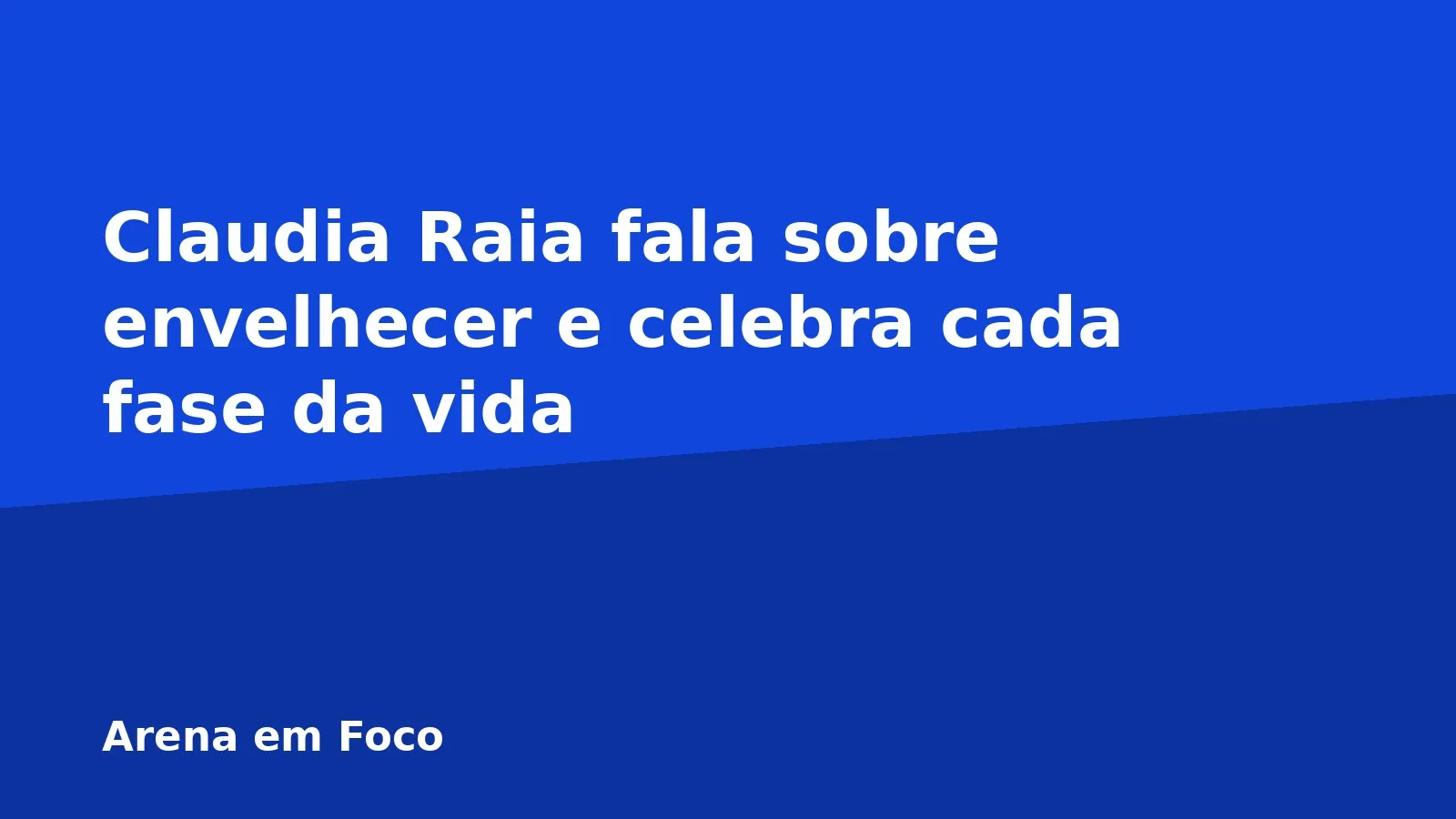 Claudia Raia fala sobre envelhecer e celebra cada fase da vida