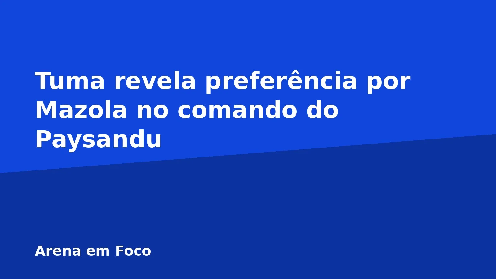 Tuma revela preferência por Mazola no comando do Paysandu
