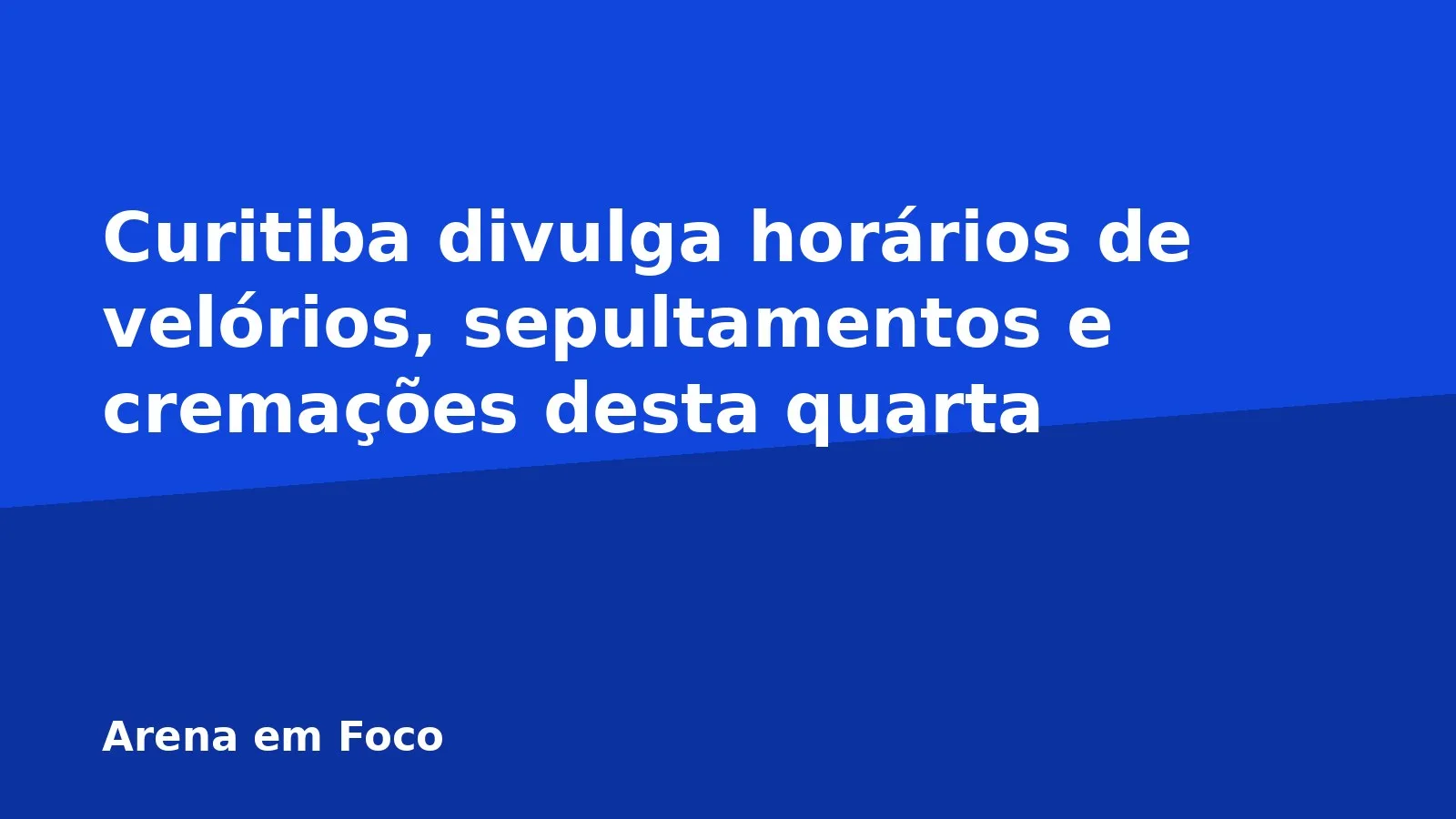 Curitiba divulga horários de velórios, sepultamentos e cremações desta quarta