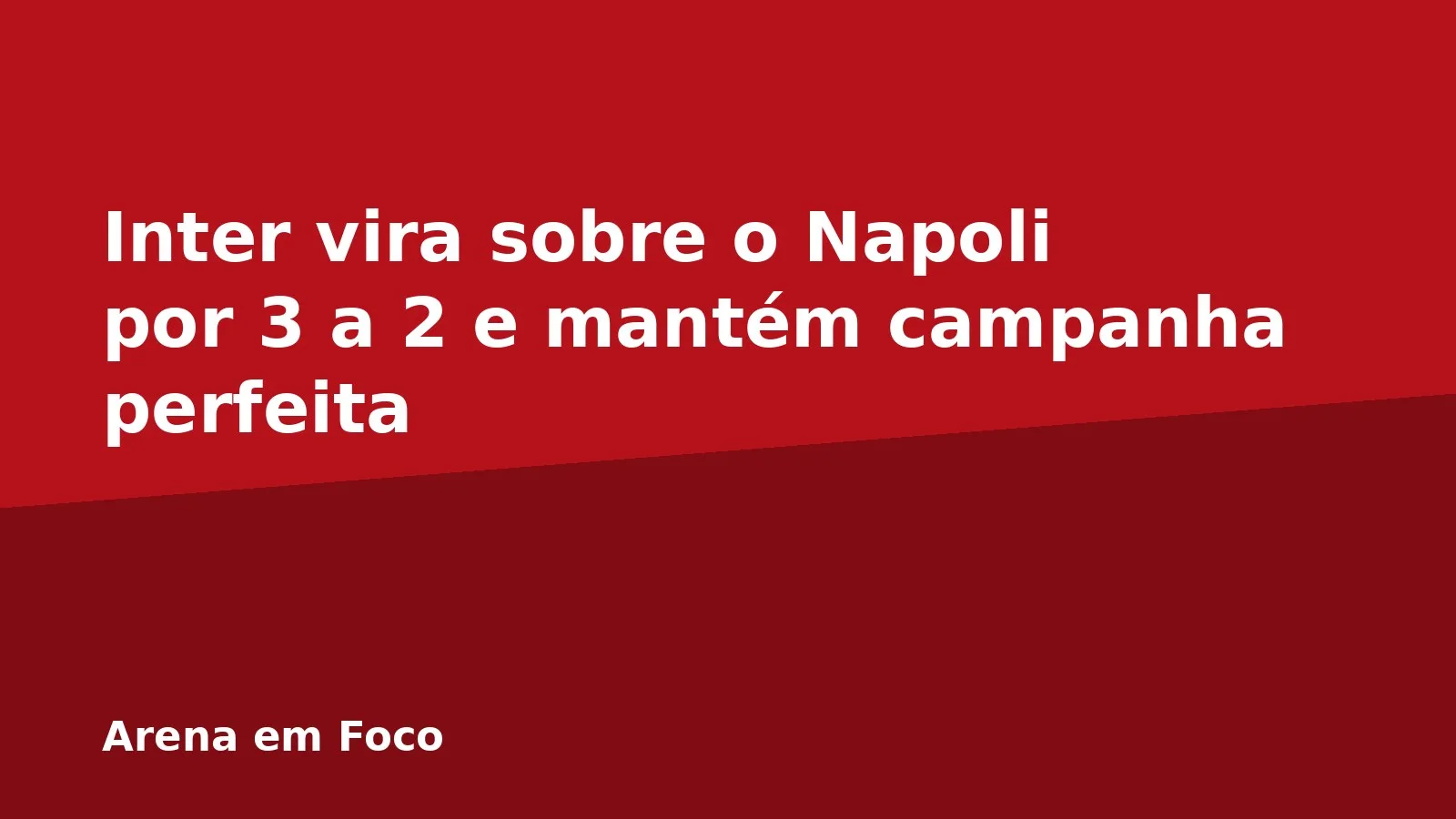 Inter vira sobre o Napoli por 3 a 2 e mantém campanha perfeita