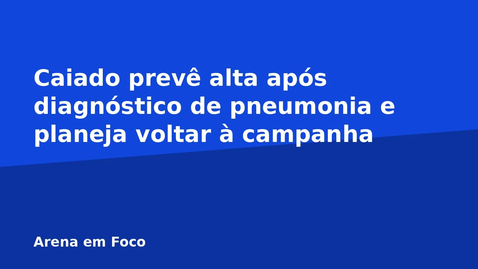 Caiado prevê alta após diagnóstico de pneumonia e planeja voltar à campanha