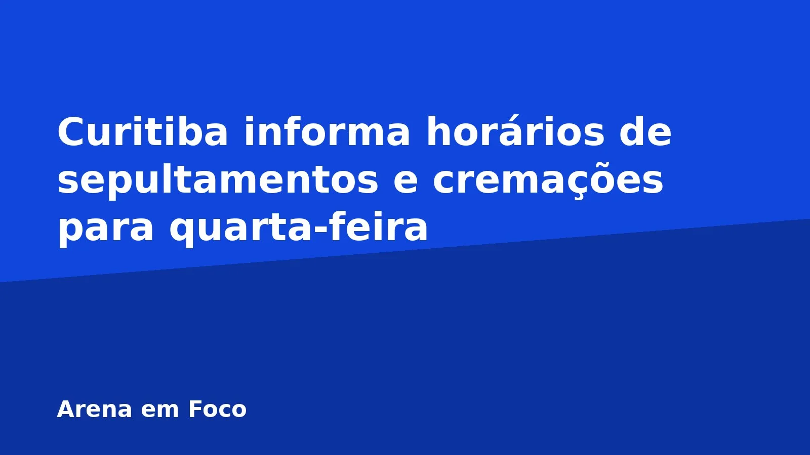 Curitiba informa horários de sepultamentos e cremações para quarta-feira
