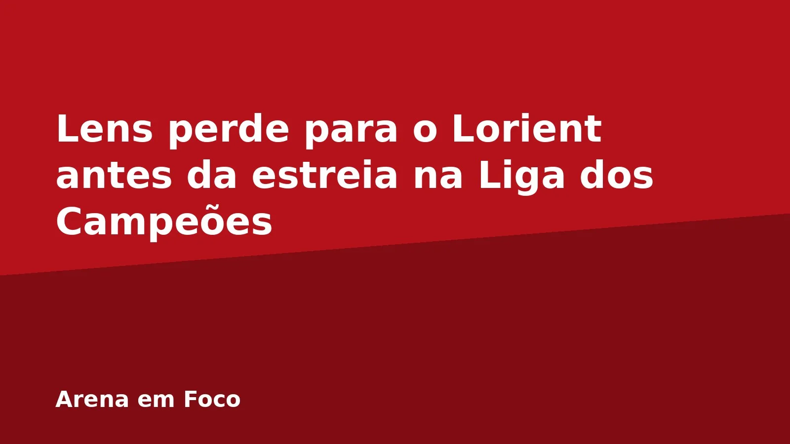 Lens perde para o Lorient antes da estreia na Liga dos Campeões