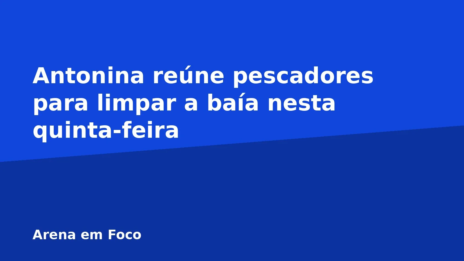 Antonina reúne pescadores para limpar a baía nesta quinta-feira
