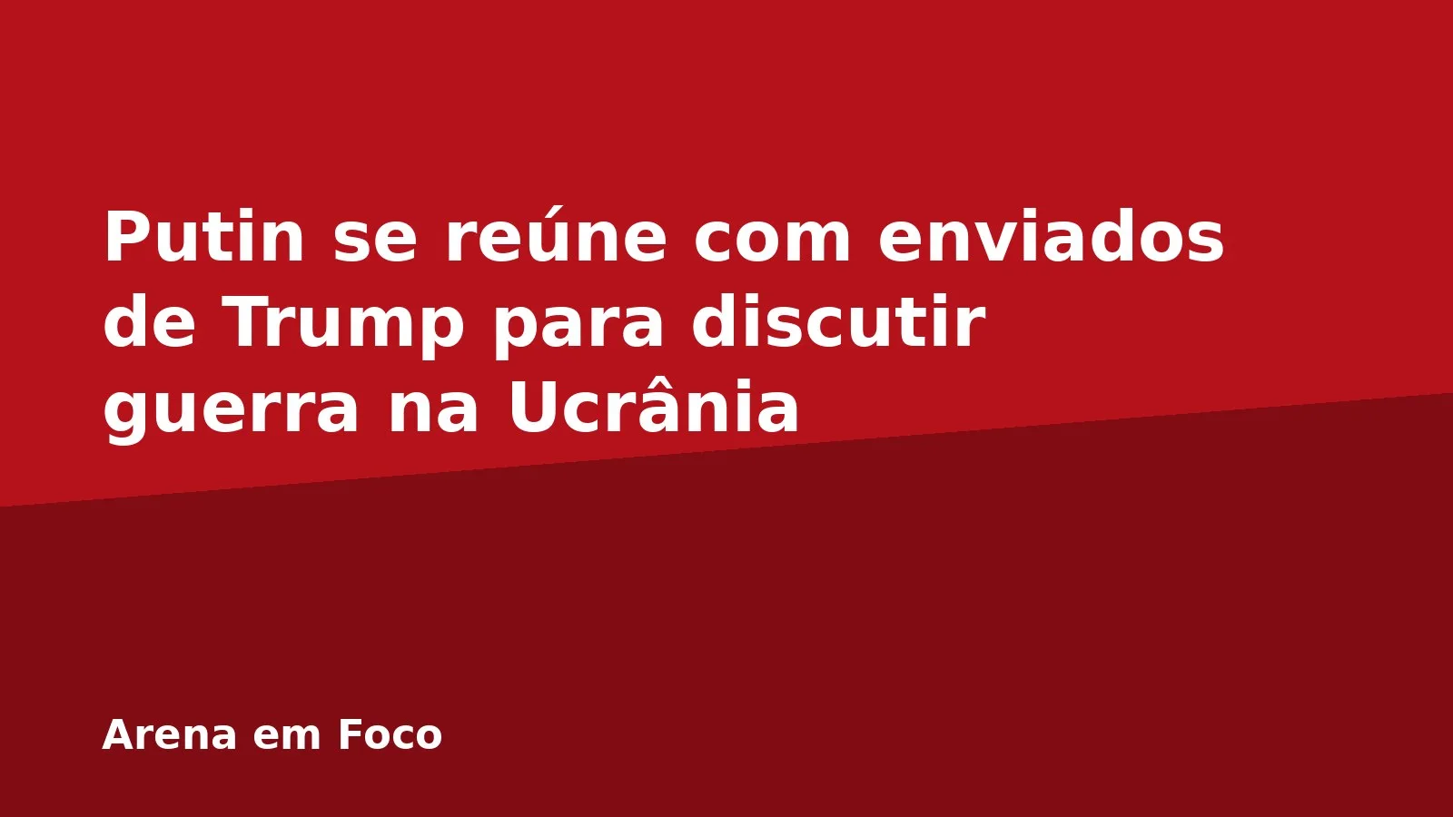 Putin se reúne com enviados de Trump para discutir guerra na Ucrânia