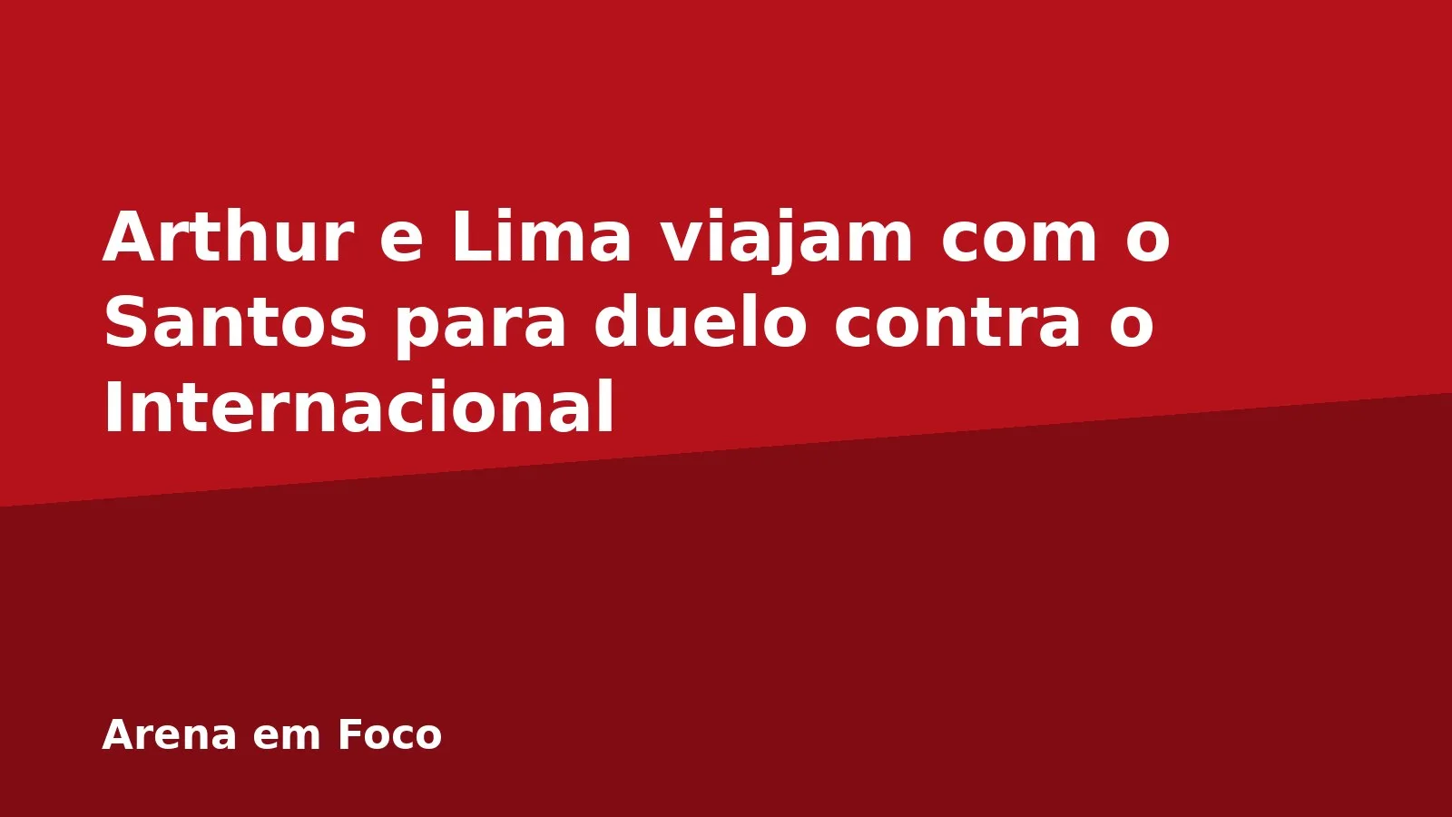 Arthur e Lima viajam com o Santos para duelo contra o Internacional