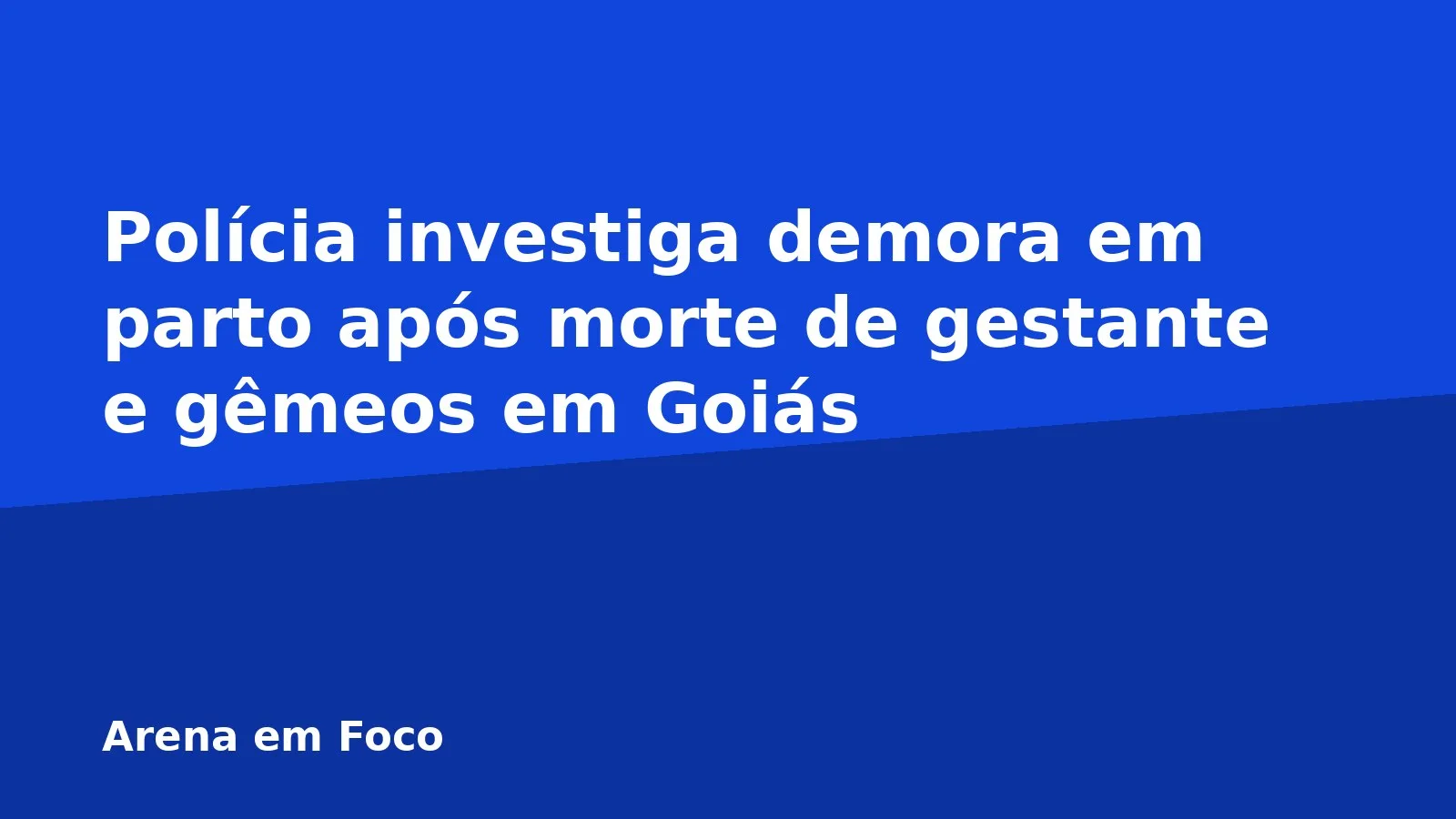 Polícia investiga demora em parto após morte de gestante e gêmeos em Goiás