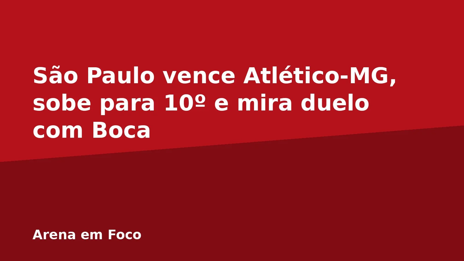 São Paulo vence Atlético-MG, sobe para 10º e mira duelo com Boca