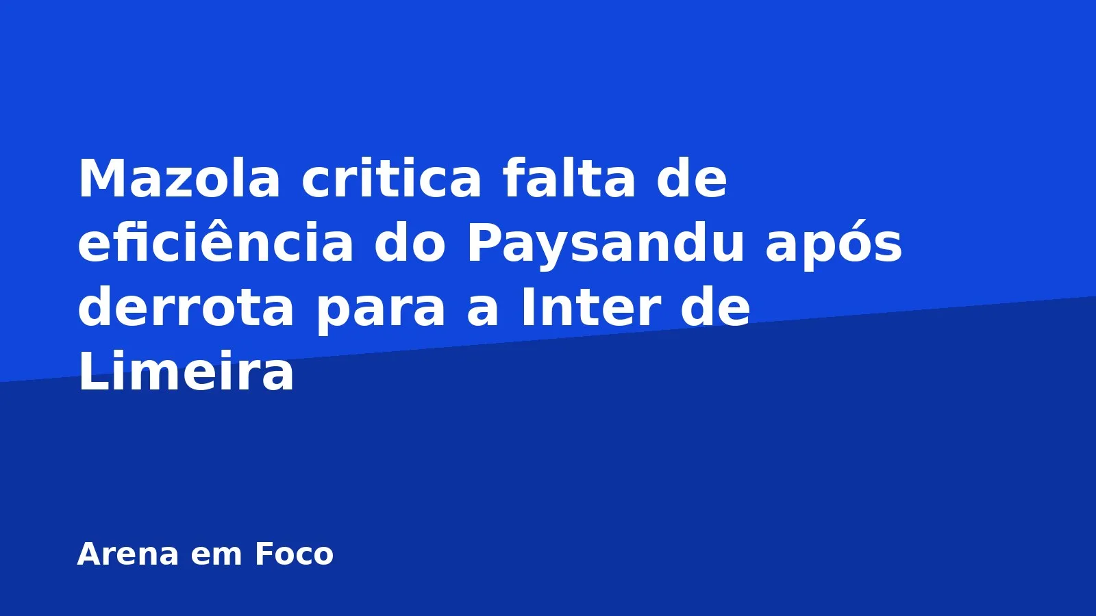 Mazola critica falta de eficiência do Paysandu após derrota para a Inter de Limeira
