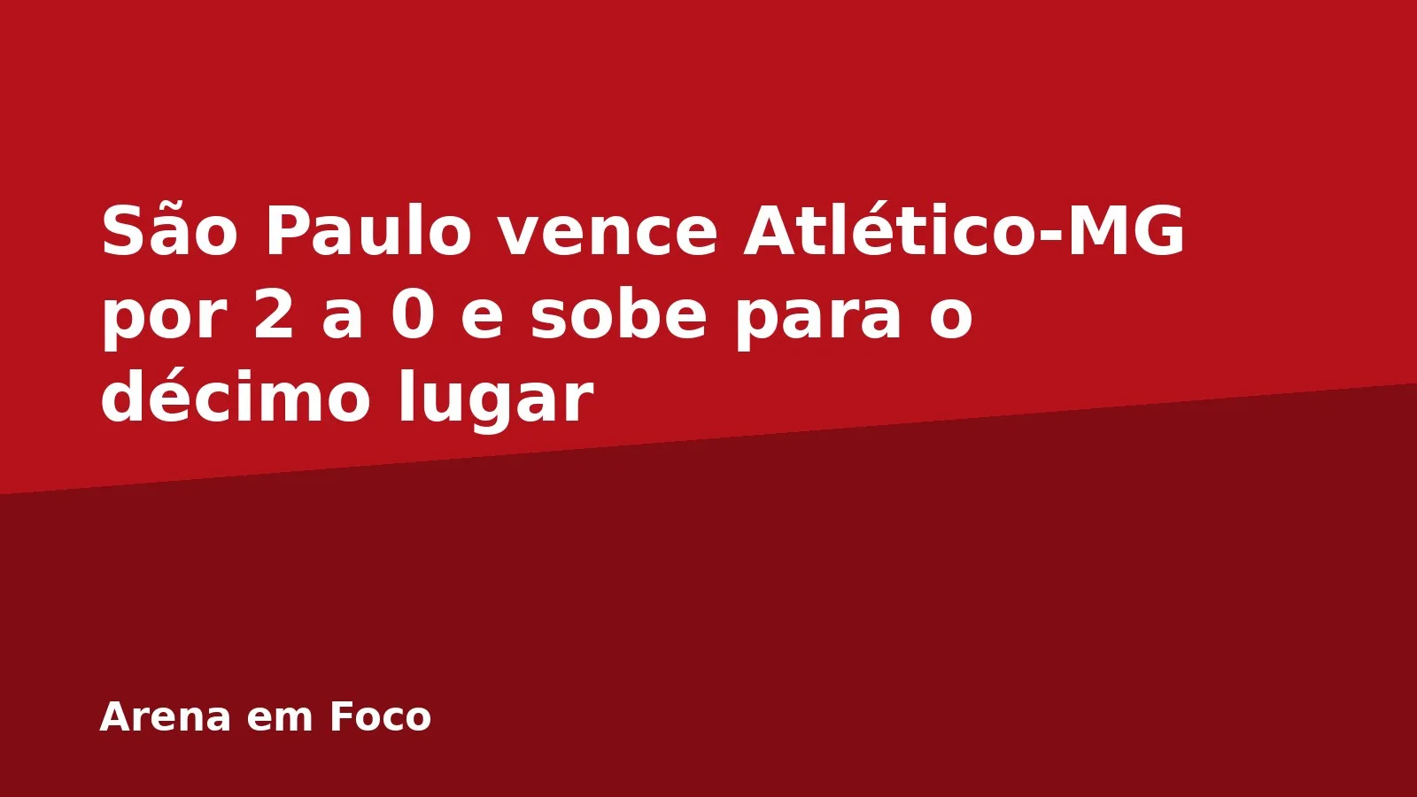 São Paulo vence Atlético-MG por 2 a 0 e sobe para o décimo lugar
