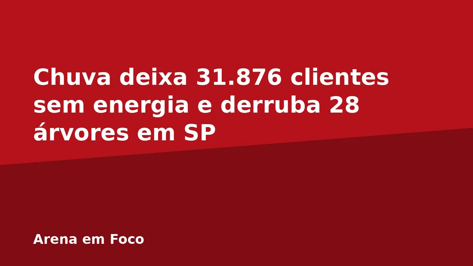 Chuva deixa 31.876 clientes sem energia e derruba 28 árvores em SP